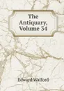 The Antiquary, Volume 34 - Edward Walford