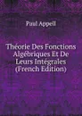 Theorie Des Fonctions Algebriques Et De Leurs Integrales (French Edition) - Paul Appell