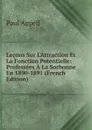 Lecons Sur L.Attraction Et La Fonction Potentielle: Professees A La Sorbonne En 1890-1891 (French Edition) - Paul Appell