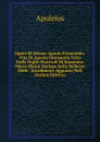 Opere Di Messer Agnolo Firenzuola: Vita Di Agnolo Firenzuola Tolta Dalle Veglie Piacevoli Di Domenico Maria Manni Dialogo Delle Bellezze Delle . Inutilmente Aggiunte Nell (Italian Edition) - Apuleius
