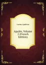 Apulee, Volume 2 (French Edition) - Lucius Apuleius