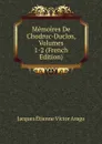 Memoires De Chodruc-Duclos, Volumes 1-2 (French Edition) - Jacques Étienne Victor Arago