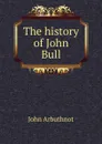 The history of John Bull - John Arbuthnot