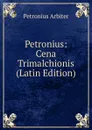 Petronius: Cena Trimalchionis (Latin Edition) - Petronius Arbiter