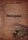 Petronius - Petronius Arbiter