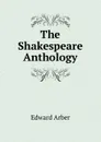 The Shakespeare Anthology - Edward Arber