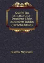 Soirees Du Stendhal Club: Deuxieme Serie. Documents Inedits (French Edition) - Casimir Stryienski