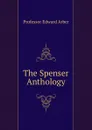 The Spenser Anthology. - Edward Arber