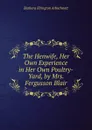 The Henwife, Her Own Experience in Her Own Poultry-Yard, by Mrs. Fergusson Blair - Barbara Elrington Arbuthnott