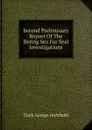 Second Preliminary Report Of The Bering Sea Fur Seal Investigations - Clark George Archibald