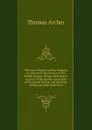 The war in Egypt and the Soudan; an episode in the history of the British Empire. Being a descriptive account of the scenes and events of that great drama, and sketches of the principal actors in it - Thomas Archer