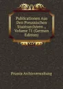 Publicationen Aus Den Preussischen Staatsarchiven ., Volume 71 (German Edition) - Prussia Archivverwaltung
