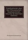 Publikationen Aus Den Preussischen Staatsarchiven, Volume 66 (German Edition) - Prussia Archivverwaltung