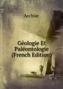 Geologie Et Paleontologie (French Edition) - Archiac
