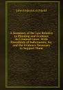 A Summary of the Law Relative to Pleading and Evidence in Criminal Cases: With Precedents of Indictments, .c. and the Evidence Necessary to Support Them - John Frederick Archbold