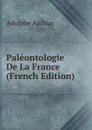 Paleontologie De La France (French Edition) - Adolphe Archiac