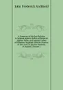 A Summary of the Law Relative to Appeals Against Orders of Removal, Against Rates, and Against Orders of Filiation: Together with the Practice of the Court of Quarter Sessions, in Appeals, Volume 1 - John Frederick Archbold