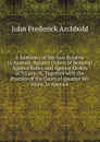 A Summary of the Law Relative to Appeals, Against Orders of Removal Against Rates, and Against Orders of Filiatio N, Together with the Practice of the Court of Quarter Ses Sions, in Appeals - John Frederick Archbold