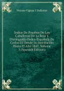 Indice De Pruebas De Los Caballeros De La Real Y Distinguida Orden Espanola De Carlos III Desde Su Institucion Hasta El Ano 1847, Volume 3 (Spanish Edition) - Vicente Vignau Y Ballester