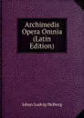 Archimedis Opera Omnia (Latin Edition) - Johan Ludvig Heiberg