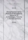 Dissertazioni Della Pontificia Accademia Romana Di Archeologia, Volume 7 (Italian Edition) - Pontificia Accademia Romana Archeologia