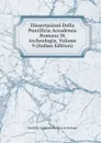 Dissertazioni Della Pontificia Accademia Romana Di Archeologia, Volume 9 (Italian Edition) - Pontificia Accademia Romana Archeologia