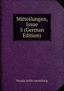 Mitteilungen, Issue 5 (German Edition) - Prussia Archivverwaltung