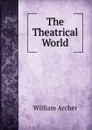 The Theatrical World - William Archer