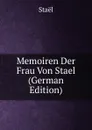 Memoiren Der Frau Von Stael (German Edition) - Staël