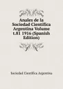 Anales de la Sociedad Cientifica Argentina Volume t.81 1916 (Spanish Edition) - Sociedad Científica Argentina