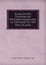 Essay On the Commercial Principles Applicable to Contracts for the Hire of Land - Argyll George Douglas Campbell