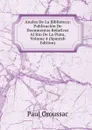 Anales De La Biblioteca: Publicacion De Documentos Relativos Al Rio De La Plata, Volume 4 (Spanish Edition) - Paul Groussac