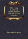 The Story of Ginevra From Orlando Furioso. (Italian Edition) - Ariosto Lodovico