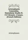Aristophanis Comoediae, Emendatae Studio R.F.P. Brunck. 2 Issues. (French Edition) - Aristophanis Ranae