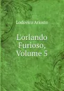 L.orlando Furioso, Volume 5 - Ariosto Lodovico