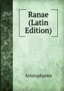 Ranae (Latin Edition) - Aristophanis Ranae