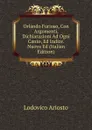 Orlando Furioso, Con Argomenti, Dichiarazioni Ad Ogni Canto, Ed Indice. Nuova Ed (Italian Edition) - Ariosto Lodovico