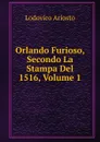 Orlando Furioso, Secondo La Stampa Del 1516, Volume 1 - Ariosto Lodovico