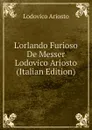 L.orlando Furioso De Messer Lodovico Ariosto (Italian Edition) - Ariosto Lodovico