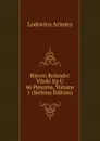 Bijesni Rolando: Viteki Ep U 46 Pjesama, Volume 1 (Serbian Edition) - Ariosto Lodovico