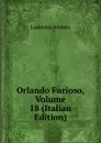 Orlando Furioso, Volume 18 (Italian Edition) - Ariosto Lodovico