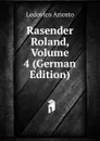 Rasender Roland, Volume 4 (German Edition) - Ariosto Lodovico