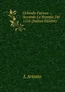 Orlando Furioso .: Secondo La Stampa Del 1516 (Italian Edition) - Ariosto Lodovico