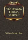 The Orlando Furioso, Volume 7 - William Stewart Rose