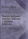 Teatro Italiano Antico, Volume 2 (Italian Edition) - Sperone Speroni