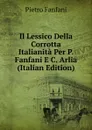 Il Lessico Della Corrotta Italianita Per P. Fanfani E C. Arlia (Italian Edition) - Fanfani Pietro