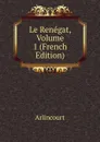Le Renegat, Volume 1 (French Edition) - Arlincourt