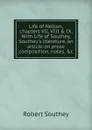 Life of Nelson, chapters VII, VIII . IX. With Life of Southey, Southey.s literature, an article on prose composition, notes, .c. - Robert Southey