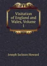 Visitation of England and Wales, Volume 1 - Joseph Jackson Howard