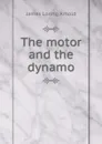 The motor and the dynamo - James Loring Arnold